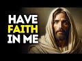 I Am Your Lord - Have Faith In Me | God Message Today