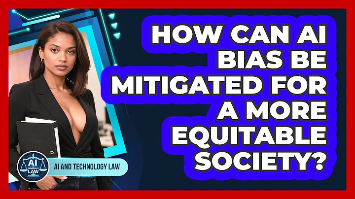 How Can AI Bias Be Mitigated For A More Equitable Society? - AI and Technology Law