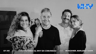 Construyendo el WHY en comunidad con Montaner, Marlene y Sara  EP 10