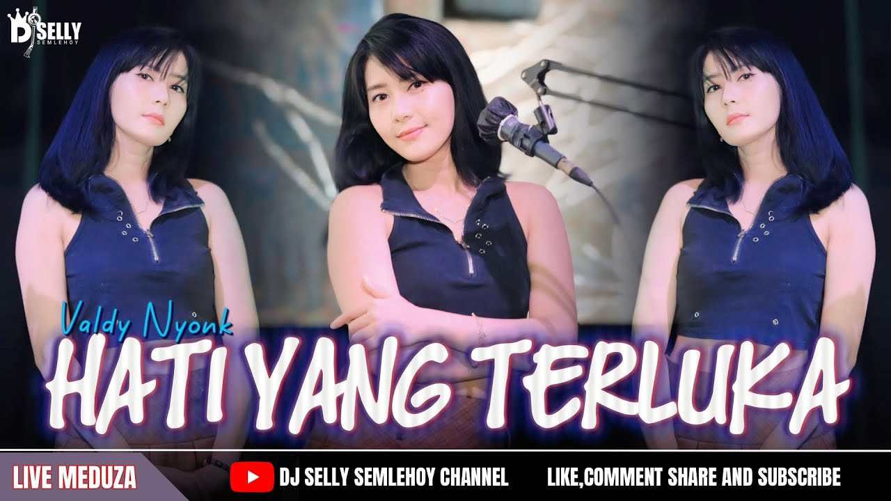 FUNKOT - HATI YANG TERLUKA HITS TIKTOK VALDY NYONK - NEW VERSION 2025 DJ SELLY SEMELEHOY