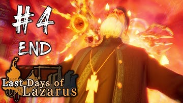 Last Days of Lazarus - Gameplay - Part 4 ENDING