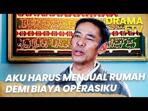 Ayahku Sakit Jantung, Jual Rumah untuk Pengobatan | AIR MATA IBU YANG TAK DIANGGAP | FTV