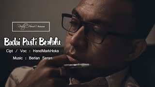 BADAI PASTI BERLALU || HendMarkHoka [  Musik Video ]