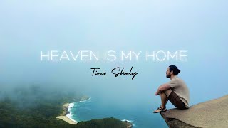 Heaven is my Home - Timo Shely