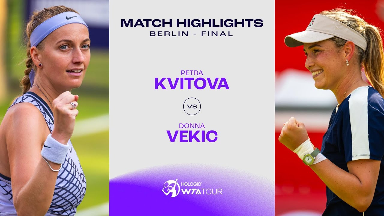 Petra Kvitova Vs Donna Vekic 2023 Berlin Final WTA Match petra-kvitova-vs-donna-vekic-2023-berlin-final-wta-match