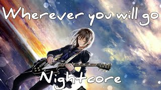 Wherever You Will Go  The Calling nightcore