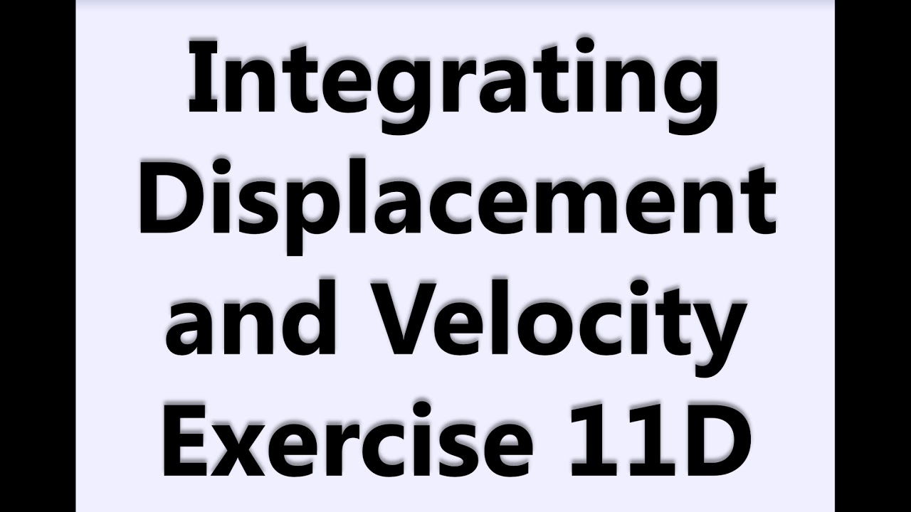 AS Maths - Mechanics - Integrating to find Displacement and Velocity ...