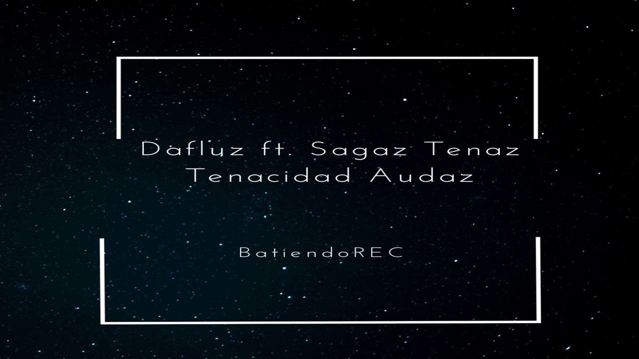 Dafluz ft. Sagaz Tenaz - Tenacidad Audaz (Demo)