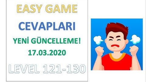 Easy Game Cevapları Level 121 122 123 124 125 126 127 128 129 130