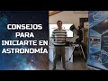 Consejos para iniciarse en la astronomía (Volumen 1) - ESPACIO CELESTE