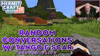 Random Conversations w/ Tango & Scar | Stream Clips | Hermitcraft Season 11