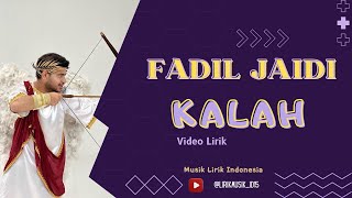 Download Lagu Fadil Jaidi - Kalah // Lirik Lagu // Video Lirik MP3