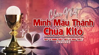 THÁNH LỄ CHÚA NHẬT MÌNH MÁU CHÚA KITÔ  - NĂM B | 16H30 | GIÁO XỨ HÀ NỘI | 02.06.2024