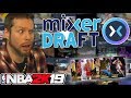 NBA 2K19 Mixer Draft