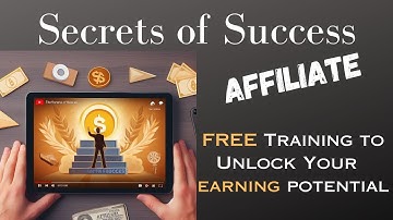 Secrets Of Success Affiliate Program: Free Training to Unlock Your Earning Potential