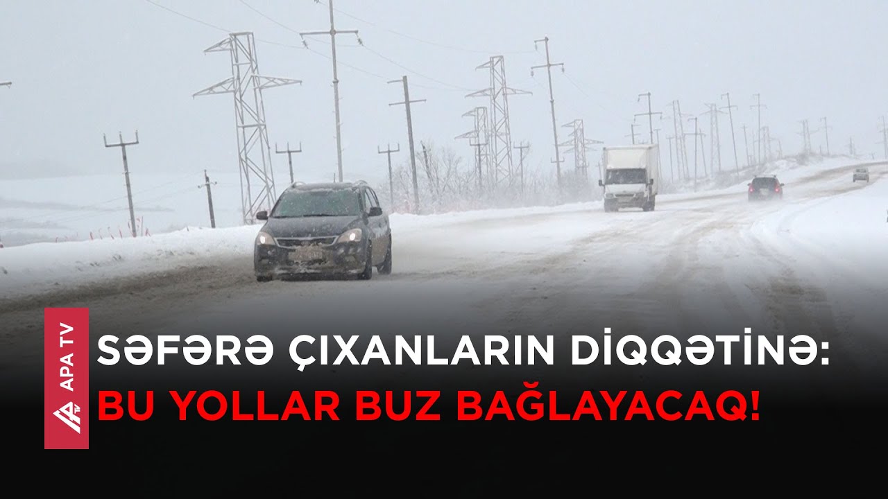 Şamaxı-İsmayıllı yolunda qarlı vəziyyətlə əlaqədar qəzalar çoxalıb – APA TV