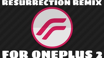How to Install Resurrection Remix ROM On Oneplus 2.