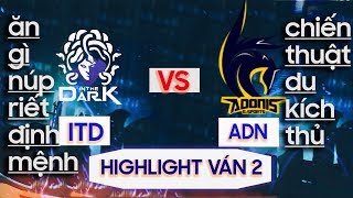 ITD vs ADN highlight Ván 2 | Vòng 9 - 28/08 - ĐTDV Mùa Đông 2019 - Chiến thuật du kích thủ