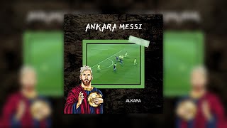 Alkara - Ankara Messi