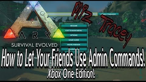 How to Give Admin Commands to Your Friends on Ark Survival Evolved Xbox One Version! See Updated Vid