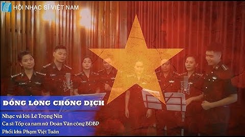 ĐỒNG LÒNG CHỐNG DỊCH (TỐP CA)