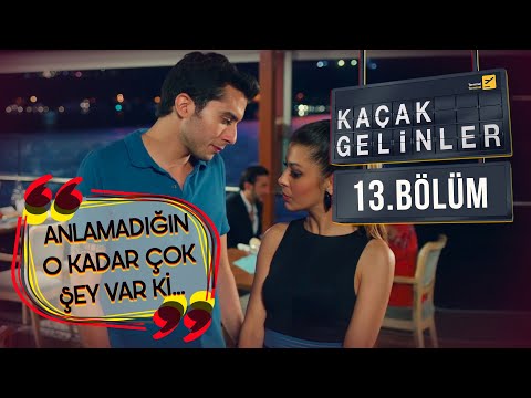 Kaçak Gelinler 13.Bölüm - Selim ve Şebnem’in gizli kıskançlığı!