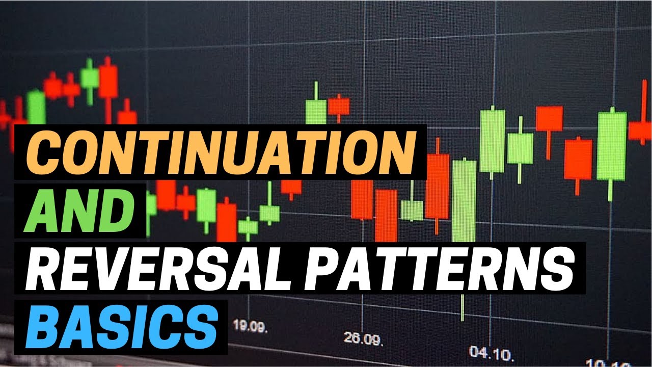 CONTINUATION AND REVERSAL CHART PATTERNS BASICS - YouTube