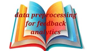 Data preprocessing for feedback analytics part 3 internal 1