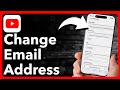 How To Change YouTube Email Address On Phone