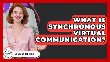 What Is Synchronous Virtual Communication? - Admin Career Guide