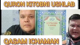 QURON KITOBINI USHLAB QASAM ICHAMAN.SHUXRAT MUSAEV.