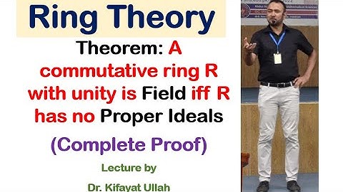 Ring Theory | A commutative ring R with unity is Field iff R has no Proper Ideals | Complete Proof