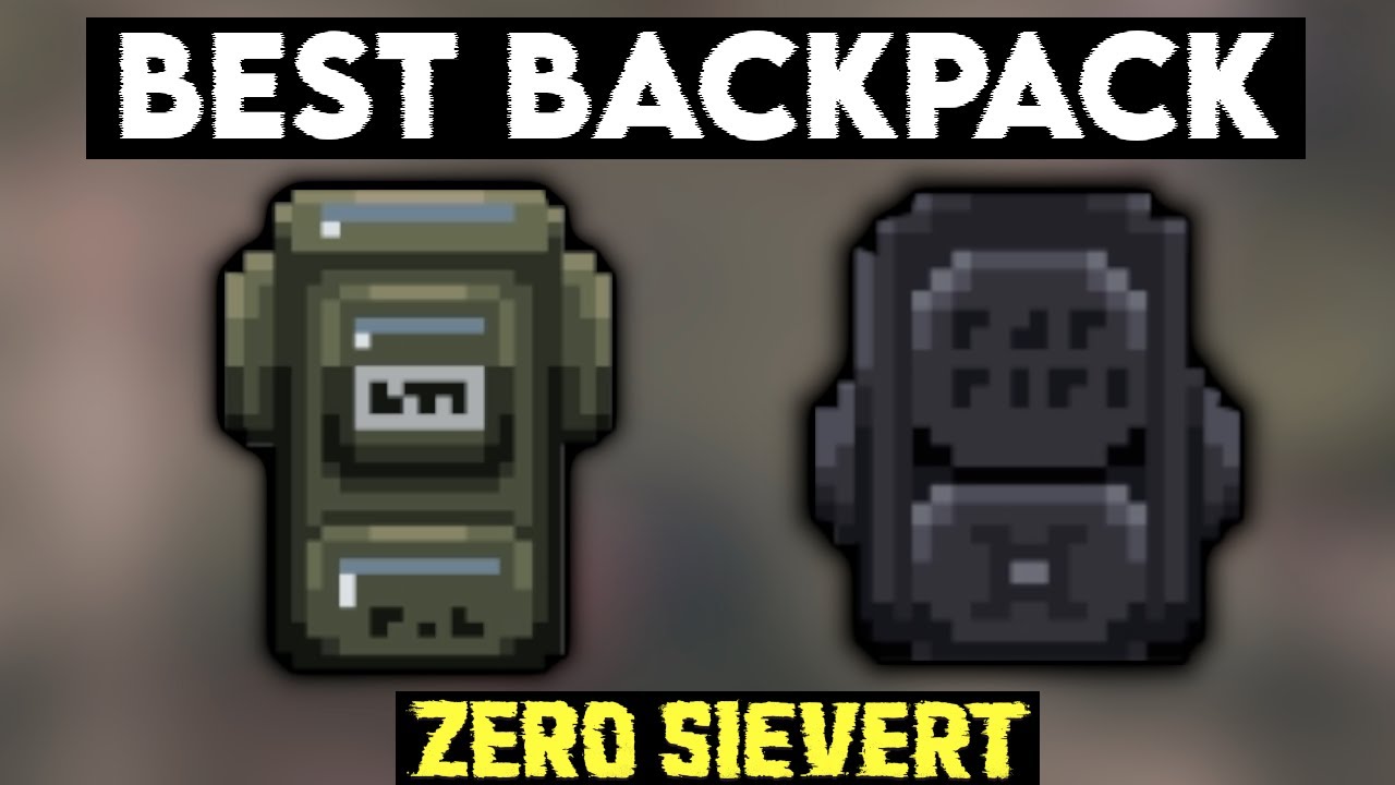 [Zero Sievert] Best Backpack How To Get/Progress YouTube
