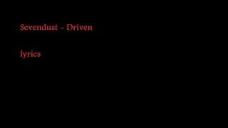 Sevendust Driven (Lyrics)