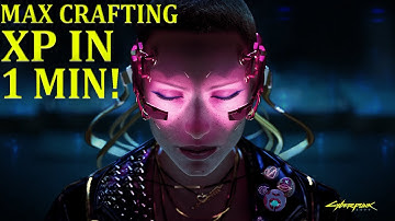 How To Get Max Crafting XP In Less Than A Minute - Cyberpunk Crafting XP Glitch |Patch 1.06|