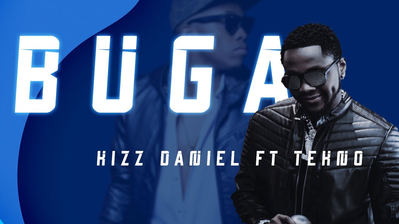 Kizz Daniel ft Tekno - Buga (Lyrics) - YouTube