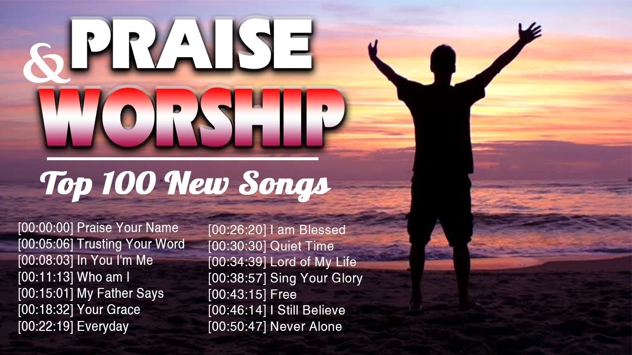 Top 100 New Praise and Worship Songs With Lyrics Collection 🙏 Best