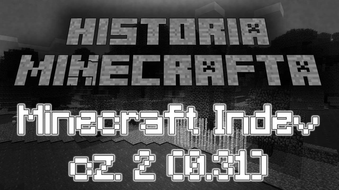 Fragment fizyki minecraft indev cz 2 0 31 historia minecrafta
