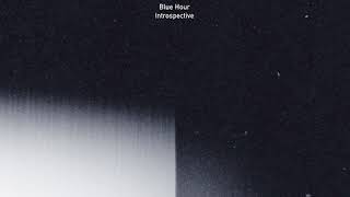 Blue Hour ‎– Introspective EP (2015)