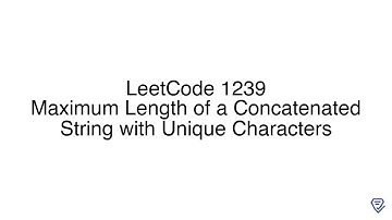 LeetCode 1239: Maximum Length of a Concatenated String with Unique Characters
