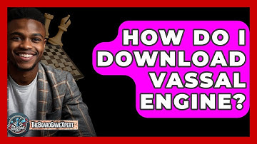 How Do I Download Vassal Engine? - The Board Game Xpert