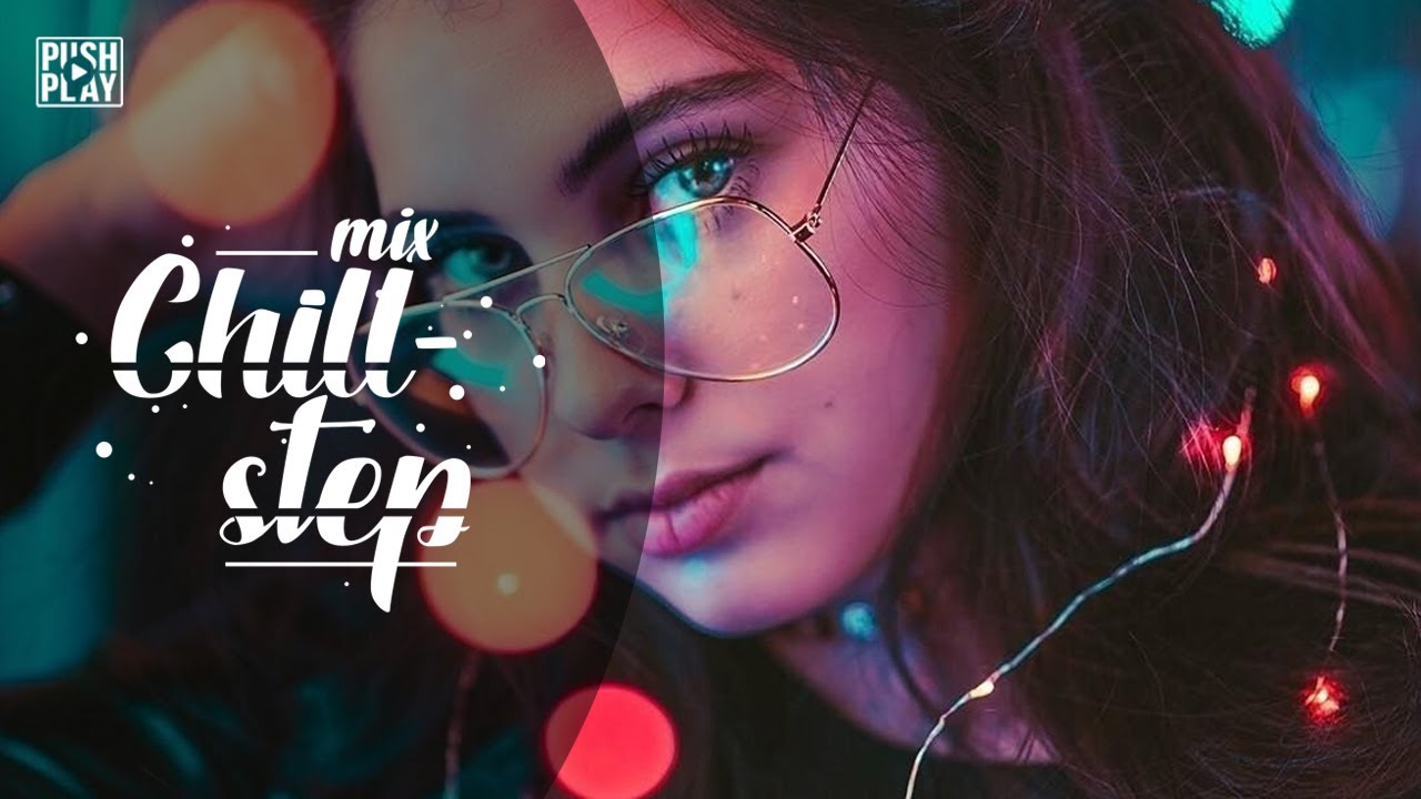 Chillstep ● Chill Trap ● Chill Out ● Best mix - Relax music #24