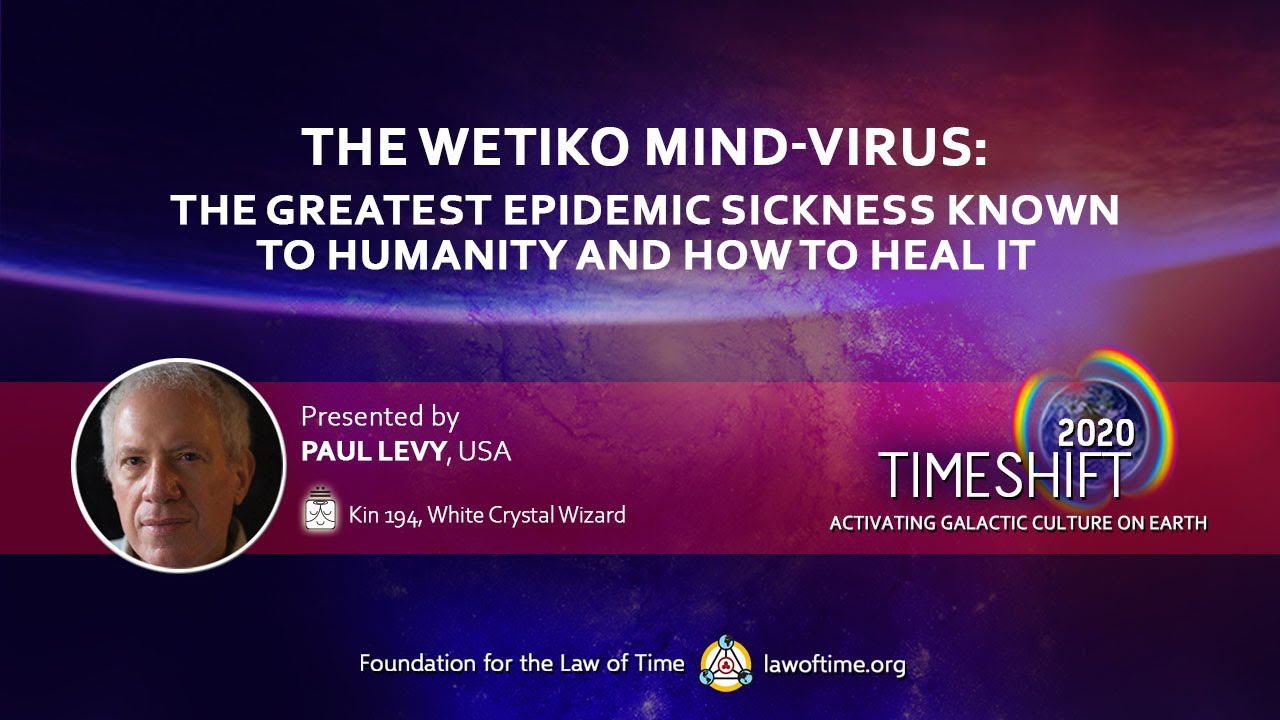 The Wetiko Mind-Virus: The Greatest Epidemic Sickness Known to Humanity and How to Heal It