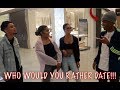 'WHO WOULD YOU RATHER DATE 😍? PUBLIC INTERVIEW