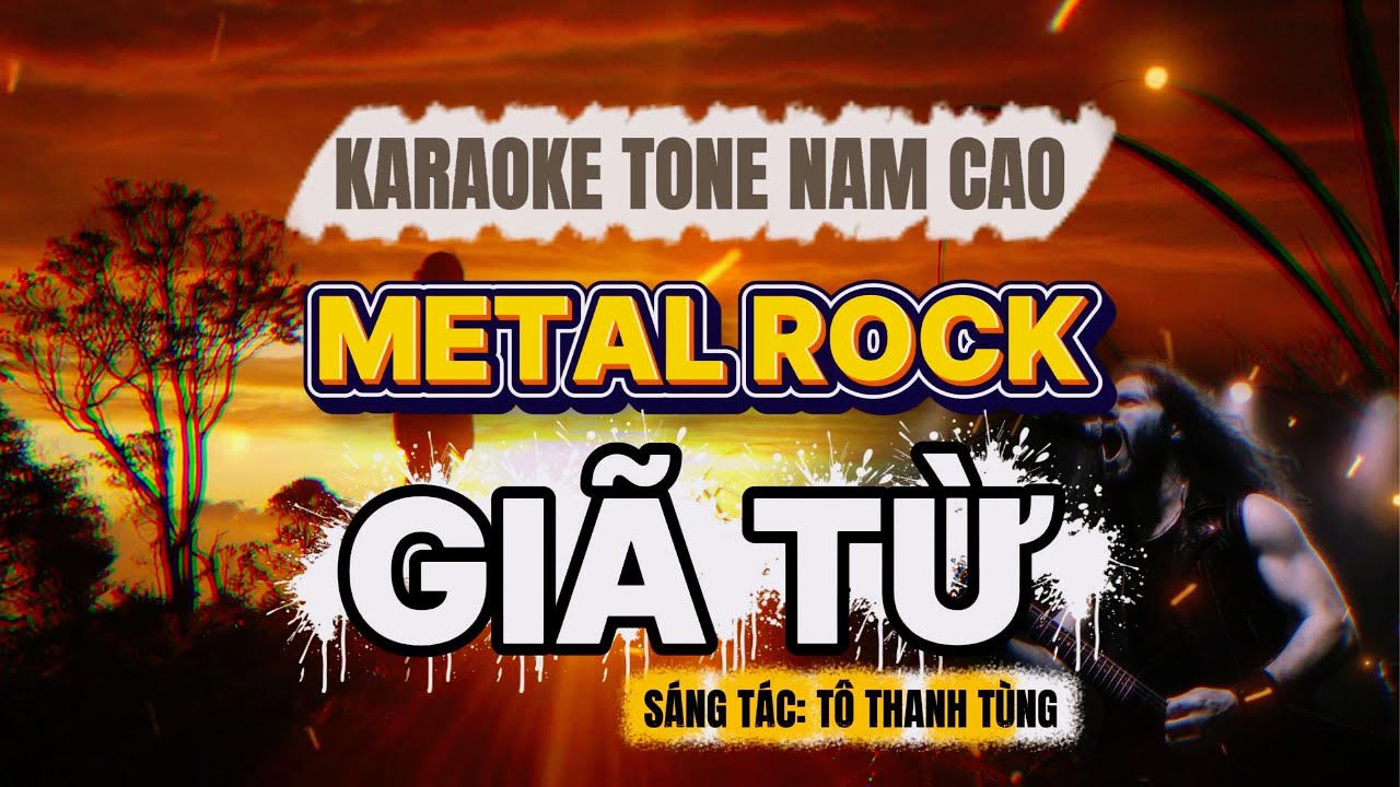 Giã Từ - Karaoke Metal Rock  [ Tone Nam Cao ] ( Tuổi đời chân đơn côi gót mòn đại lộ buồn )