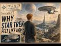 Why Star Trek The Next Generation Felt Like Home | Field Notes on Fiction Ep. 1