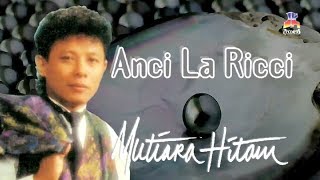 Anci La Ricci - Mutiara Hitam