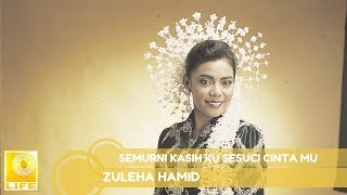 Zaleha Hamid - Semurni Kasih Ku Secuci Cinta Mu (Official Audio)