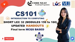 CS101 Lecture 32 Module 156-160 | VU_Explanation_Highlighted_Finalterm_MCQ | codeneat.com | CodeNeat