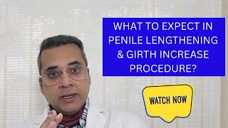 Penile Lengthening & Girth Increase Surgery.all You Need To Know